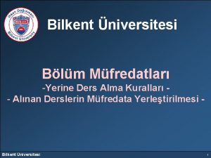 Bilkent niversitesi Blm Mfredatlar Yerine Ders Alma Kurallar