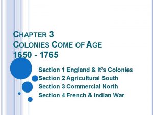 CHAPTER 3 COLONIES COME OF AGE 1650 1765