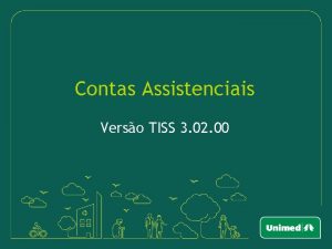 Contas Assistenciais Verso TISS 3 02 00 TISS