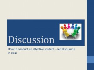 Discussion How to conduct an effective student led