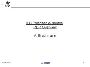 ILC Polarized e source RDR Overview A Brachmann