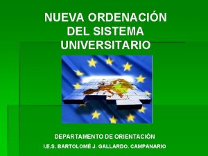 NUEVA ORDENACIN DEL SISTEMA UNIVERSITARIO DEPARTAMENTO DE ORIENTACIN