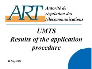 Autorit de rgulation des tlcommunications UMTS Results of