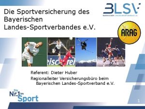 Die Sportversicherung des Bayerischen LandesSportverbandes e V Referent