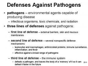 Defenses Against Pathogens pathogens environmental agents capable of