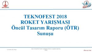 TEKNOFEST 2018 ROKET YARIMASI ncl Tasarm Raporu TR