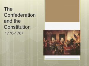 The Confederation and the Constitution 1776 1787 Shaky