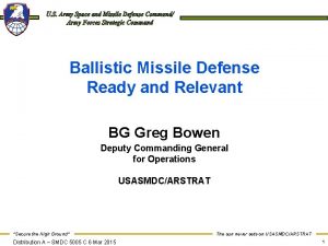 Ballistic Missile Defense Ready and Relevant BG Greg