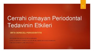 1 Cerrahi olmayan Periodontal Tedavinin Etkileri ORTA DERECELI