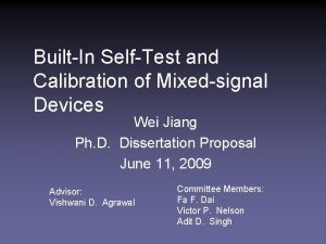 BuiltIn SelfTest and Calibration of Mixedsignal Devices Wei