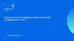 Rapportering fra portefljekontakter til nasjonalt portefljekontor i 2017