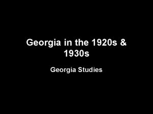 Georgia in the 1920 s 1930 s Georgia