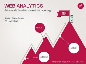 WEB ANALYTICS Gnrer de la valeur au del