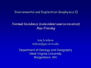 Environmental and Exploration Geophysics II Normal Incidence coincident