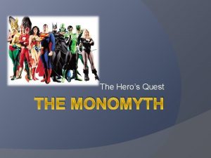 The Heros Quest THE MONOMYTH Joseph Campbell Follow