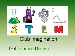Club Imagination Golf Course Design Golf Course Design
