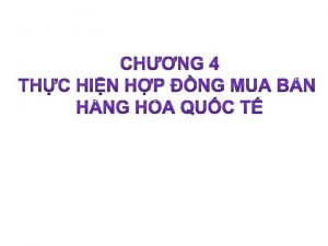 NI DUNG Thc hin hp ng mua bn