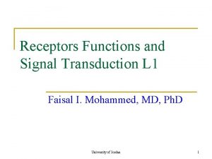 Receptors Functions and Signal Transduction L 1 Faisal