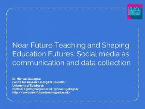 Near Future Teaching and Shaping Education Futures Social