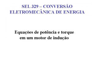 SEL 329 CONVERSO ELETROMEC NICA DE ENERGIA Equaes