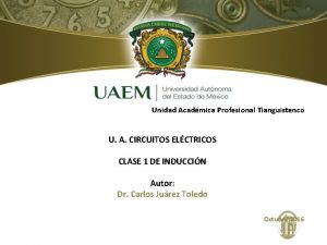 Unidad Acadmica Profesional Tianguistenco U A CIRCUITOS ELCTRICOS
