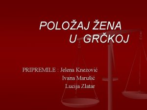 POLOAJ ENA U GRKOJ PRIPREMILE Jelena Knezovi Ivana