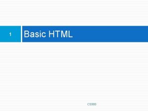 1 Basic HTML CS 380 2 Hypertext Markup