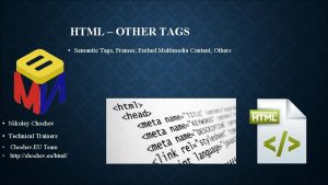 HTML OTHER TAGS Semantic Tags Frames Embed Multimedia