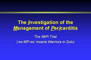 The Investigation of the Management of Pericarditis The