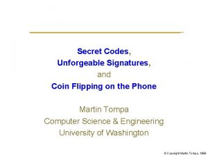Secret Codes Unforgeable Signatures and Coin Flipping on