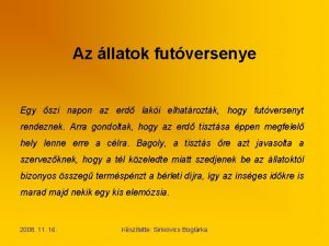 Az llatok futversenye Egy szi napon az erd