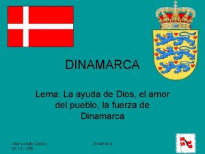 DINAMARCA Lema La ayuda de Dios el amor