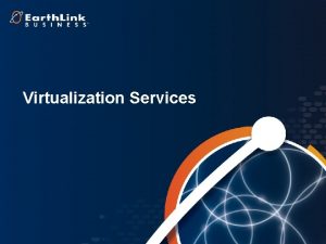 1 Virtualization Services 2 Virtualization Services Cloud Hosting