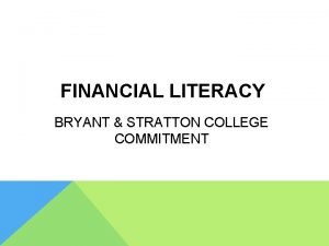 FINANCIAL LITERACY BRYANT STRATTON COLLEGE COMMITMENT USA Funds