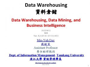 Data Warehousing Data Warehousing Data Mining and Business