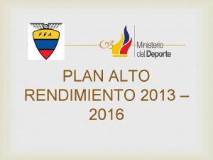 PLAN ALTO RENDIMIENTO 2013 2016 SENIOR PLAN ALTO