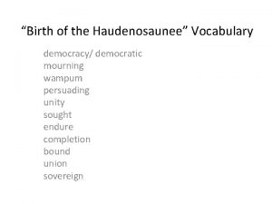 Birth of the Haudenosaunee Vocabulary democracy democratic mourning