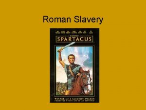 Roman Slavery Republic Roman farmers shepherds and laborers