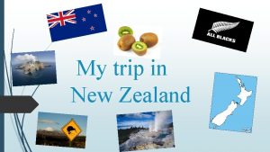 My trip in New Zealand 1 New Zealand