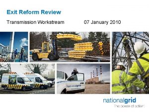 Exit Reform Review Transmission Workstream 07 January 2010