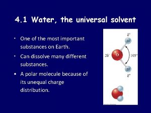 4 1 Water the universal solvent One of