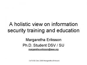 A holistic view on information security training and