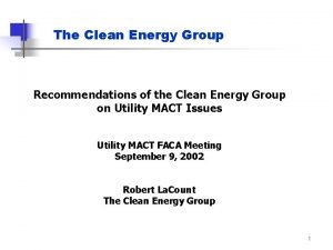 The Clean Energy Group Recommendations of the Clean