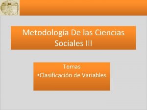 Metodologa De las Ciencias Sociales III Temas Clasificacin