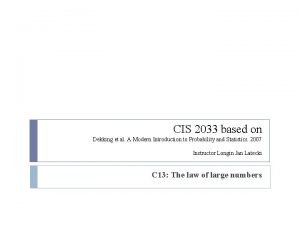 CIS 2033 based on Dekking et al A