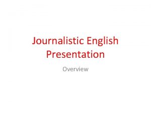 Journalistic English Presentation Overview Score The Journalistic English