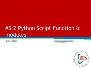 3 2 Python Script Function modules Modules By