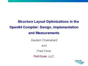 Structure Layout Optimizations in the Open 64 Compiler