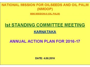 NATIONAL MISSION FOR OILSEEDS AND OIL PALM NMOOP