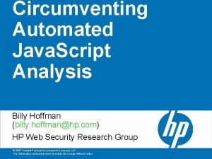 Circumventing Automated Java Script Analysis Billy Hoffman billy